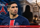PSG : Le renvoi aux assises d&rsquo;Achraf Hakimi pour viol confirmé en cassation